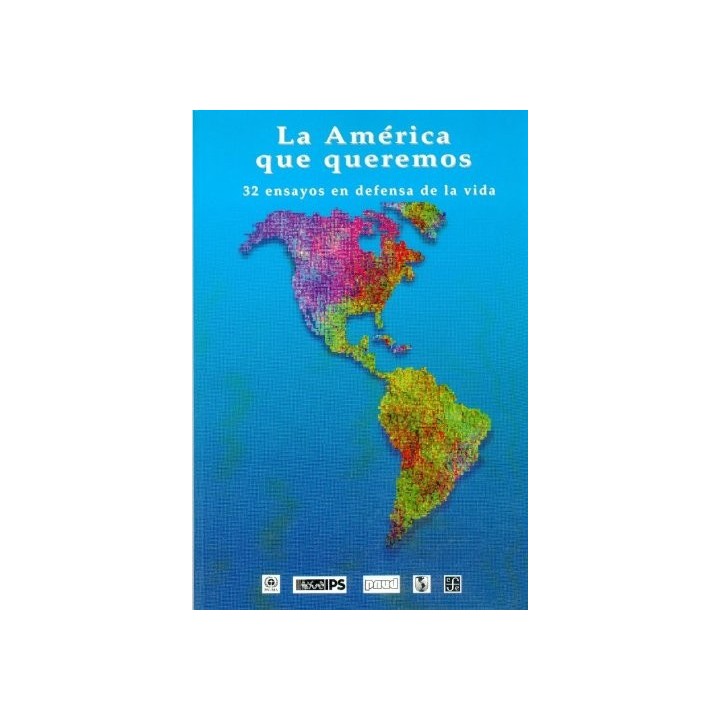 La América que Queremos. 32 Ensayos en Defensa de la Vida